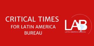 CRITICAL TIMES FOR LATIN AMERICA BUREAU