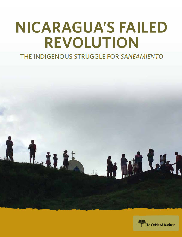 Oakland Institute Report: Nicaragua's Failed Revolution - the Indigenous Struggle for 'saneamiento'