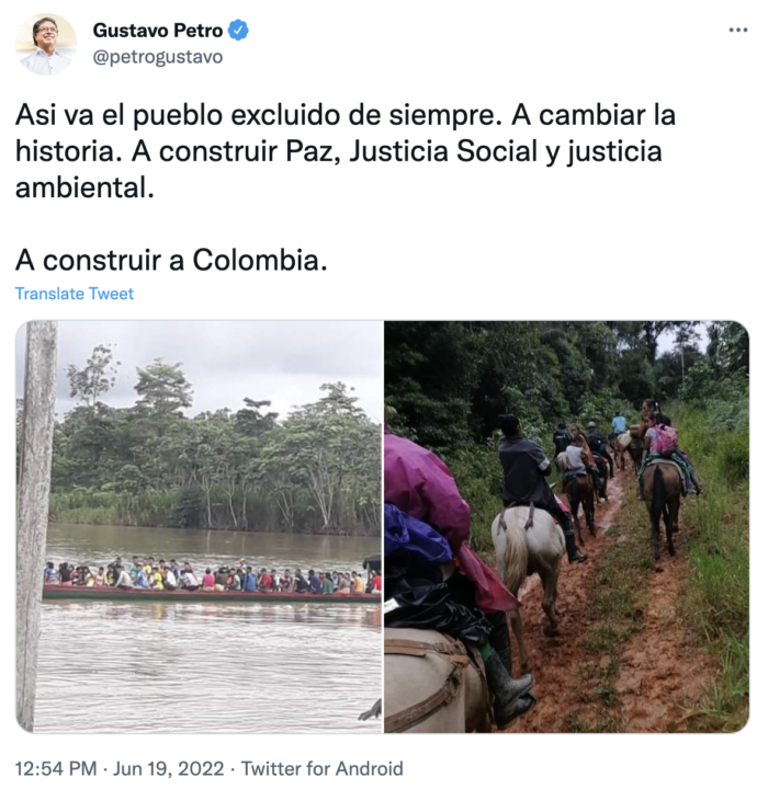 Petro tweets images of Colombians in excluded regions travelling to vote on Sunday 19 June. 'To change history. To build peace, social and environmental justice.'